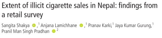 Sangita Shakya, Anjana Lamichhane, Pranav Karki, Jaya Kuar Gurung and Pranil Man Singh Pradhan (2023). Extent of illicit cigarette sales in Nepal: findings from a retail survey. BMJ Tobacco, 0: 1-7.