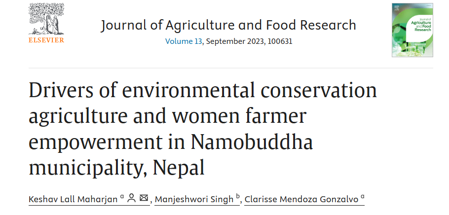 Keshav Lal Maharjan, Manjeshwori Singh, Clarisse Mendoza Gonzalvo (2023). Drivers of environmental conservation agriculture and women farmer empowerment in Namobuddha municipality, Nepal. Journal of Agriculture and Food Research, Volume 13.