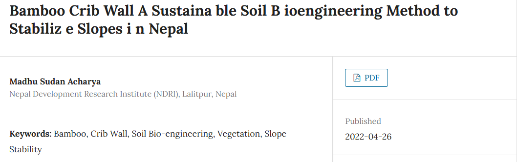 Madhu Sudan Acharya (2020). Bamboo Crib Wall: A Sustainable Soil Bioengineering Method to Stabilize Slopes in Nepal. Journal of Development Innovations, 4(1): 99-118.